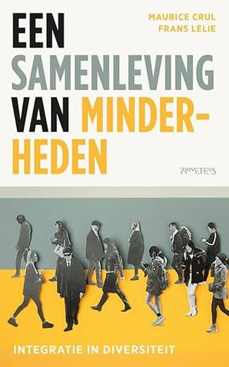 Een reflectie op ‘Samenleving van Minderheden: Leven in Superdiversiteit’ van Maurice Crul & Frans Lely